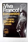 Viva Franco con perdn / Fernando Vizcano Casas