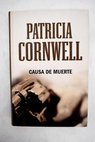 Causa de muerte / Patricia Cornwell