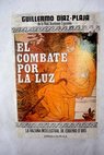 El combate por la luz la hazaña intelectual de Eugenio D Ors / Guillermo Díaz Plaja