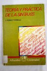 Teoría y práctica de la sintaxis / Leonardo Gómez Torrego