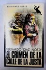 El crimen de la calle de la Justa / Bernardo Daz Nosty