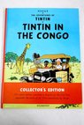 Tintin in the Congo / Herge Lonsdale Cooper Leslie Turner Michael R Remi Georges XXe sieI cle Casterman Firm