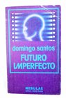 Futuro imperfecto / Domingo Santos
