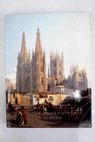 La imagen de la catedral de Burgos 111 vistas del templo burgalés