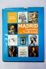 Leyendas tradiciones ensoñamientos y trucos de Madrid / Tomás Borrás