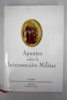 Apuntes sobre la intervención militar / Ramos Redondo Eduardo Dolado Esteban Jesús Robles Esteban Eduardo