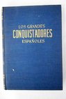 Los grandes conquistadores españoles / Rafael Manzano