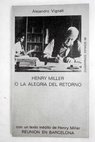 Henry Miller o La alegría del retorno / Alejandro Vignati