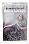 El hijo de Greta Garbo / Francisco Umbral