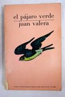 El pjaro verde / Juan Valera