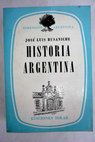 Historia argentina / Jos Luis Busaniche