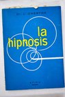 La hipnosis Problemas teoricos y practicos Tecnica / Leon Chertok