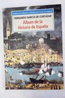 Álbum de la historia de España / Fernando García de Cortázar
