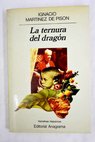 La ternura del dragón / Ignacio Martínez de Pisón