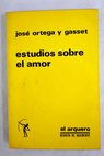 Estudios sobre el amor / Jos Ortega y Gasset
