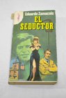 El seductor / Eduardo Zamacois