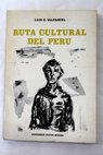 Ruta cultural del Perú / Luis E Valcárcel