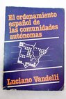 El ordenamiento español de las comunidades autónomas / Luciano Vandelli