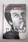 El maestro y las magas / Alejandro Jodorowsky