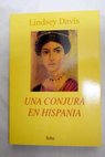 Una conjura en Hispania / Lindsey Davis