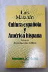 Cultura espaola y Amrica Hispana / Luis Maran