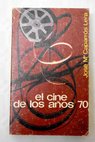 El cine de los años 70 / José María Caparrós Lera
