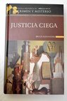 Justicia ciega una novela de Sir John Fielding / Bruce Alexander