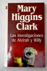 Las investigaciones de Alvirah y Willy / Mary Higgins Clark
