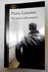 Recursos inhumanos / Pierre Lemaitre