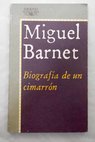 Biografía de un cimarrón / Miguel Barnet