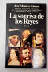 La sonrisa de los Reyes de Carlos III a Alfonso XIII / Jos Montero Alonso