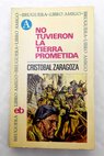 No tuvieron la tierra prometida / Cristóbal Zaragoza