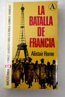 La Batalla de Francia / Alistair Horne
