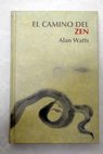 El camino del zen / Alan Watts