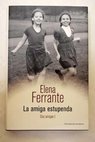 La amiga estupenda / Elena Ferrante