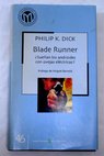 Blade runner sueñan los androides con ovejas eléctricas / Philip K Dick