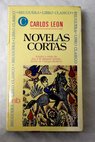 Novelas cortas / Carlos León Alvarado