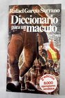 Diccionario para un macuto / Rafael Garca Serrano