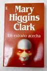 Un extraño acecha / Mary Higgins Clark