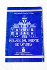 Indianos del oriente de Asturias / José Ignacio Gracia Noriega