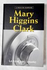 La fuerza del engao / Mary Higgins Clark