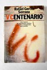 V centenario / Rafael Garca Serrano