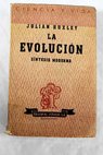 La evolucin Sntesis moderna / Julian Huxley