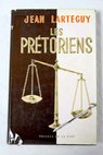 Les prétoriens / Jean Lartéguy