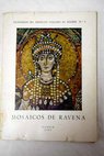 Mosaicos de Ravena catálogo de la Exposición de Reproducciones Musivas