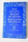 Discurso del mtodo Meditaciones metafsicas / Ren Descartes