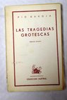 Las tragedias grotescas / Pío Baroja