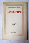 Casse Pipe / Louis Ferdinand Céline