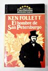El hombre de San Petersburgo / Ken Follett