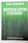 Naturalistas curiosos / Niko Tinbergen